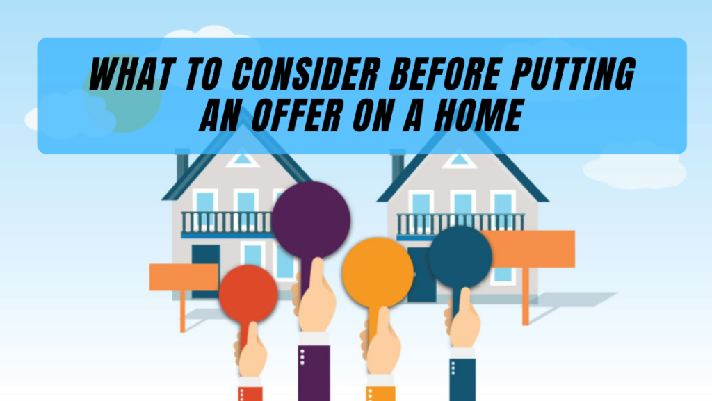 What to Consider Before Putting an Offer on a Home - Saving N Spending ...